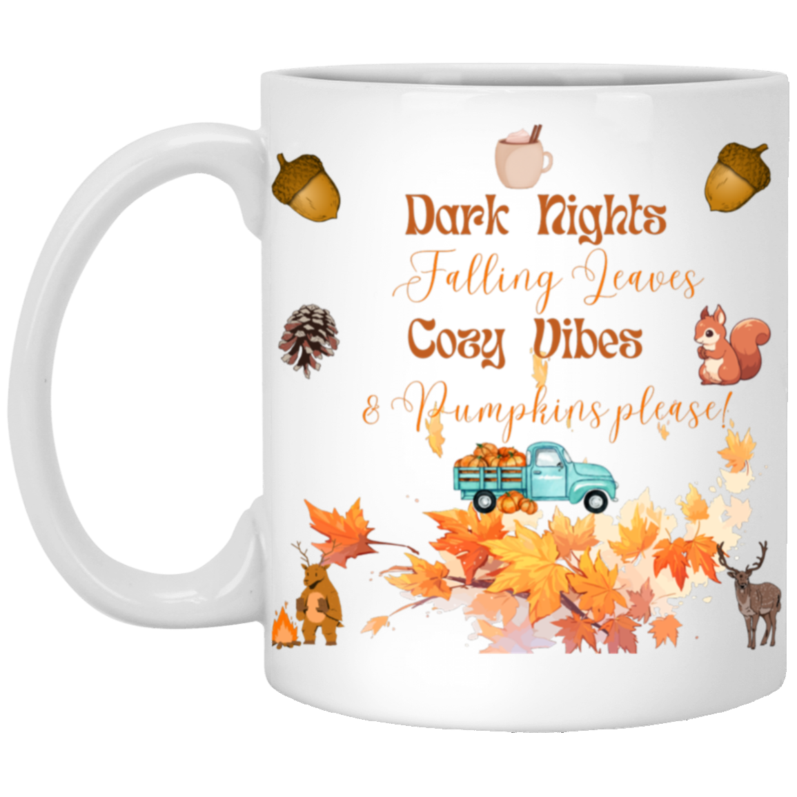 Dark nights Cozy Vibes 11oz ceramic Mug