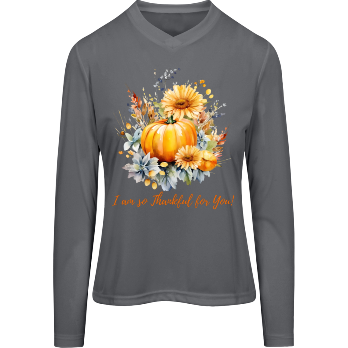 I am So Thankful For You! SHIRT for Ladies