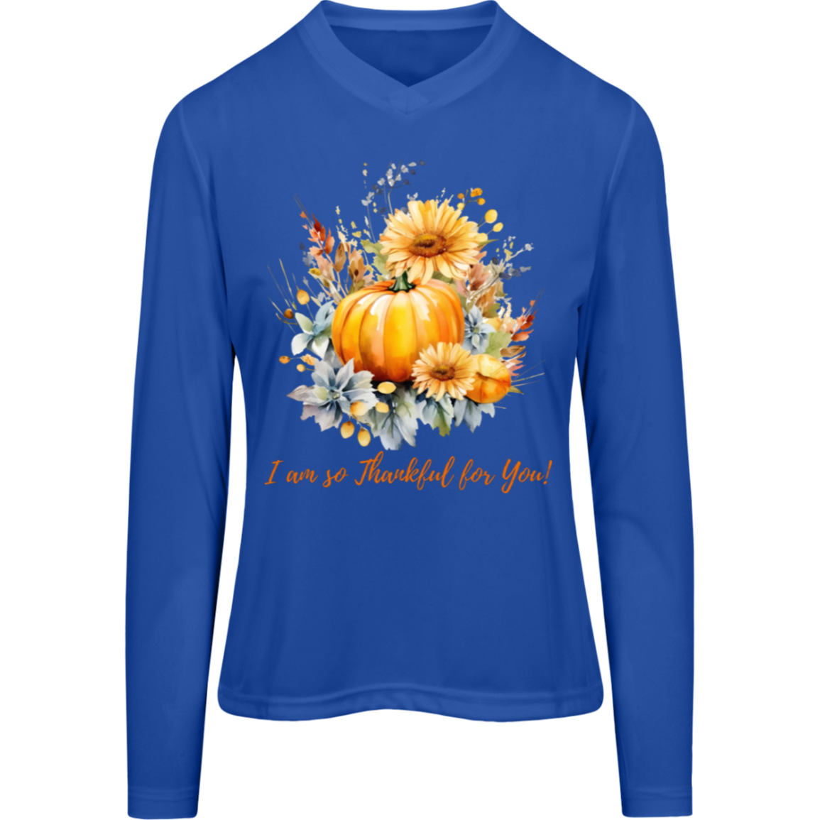 I am So Thankful For You! SHIRT for Ladies