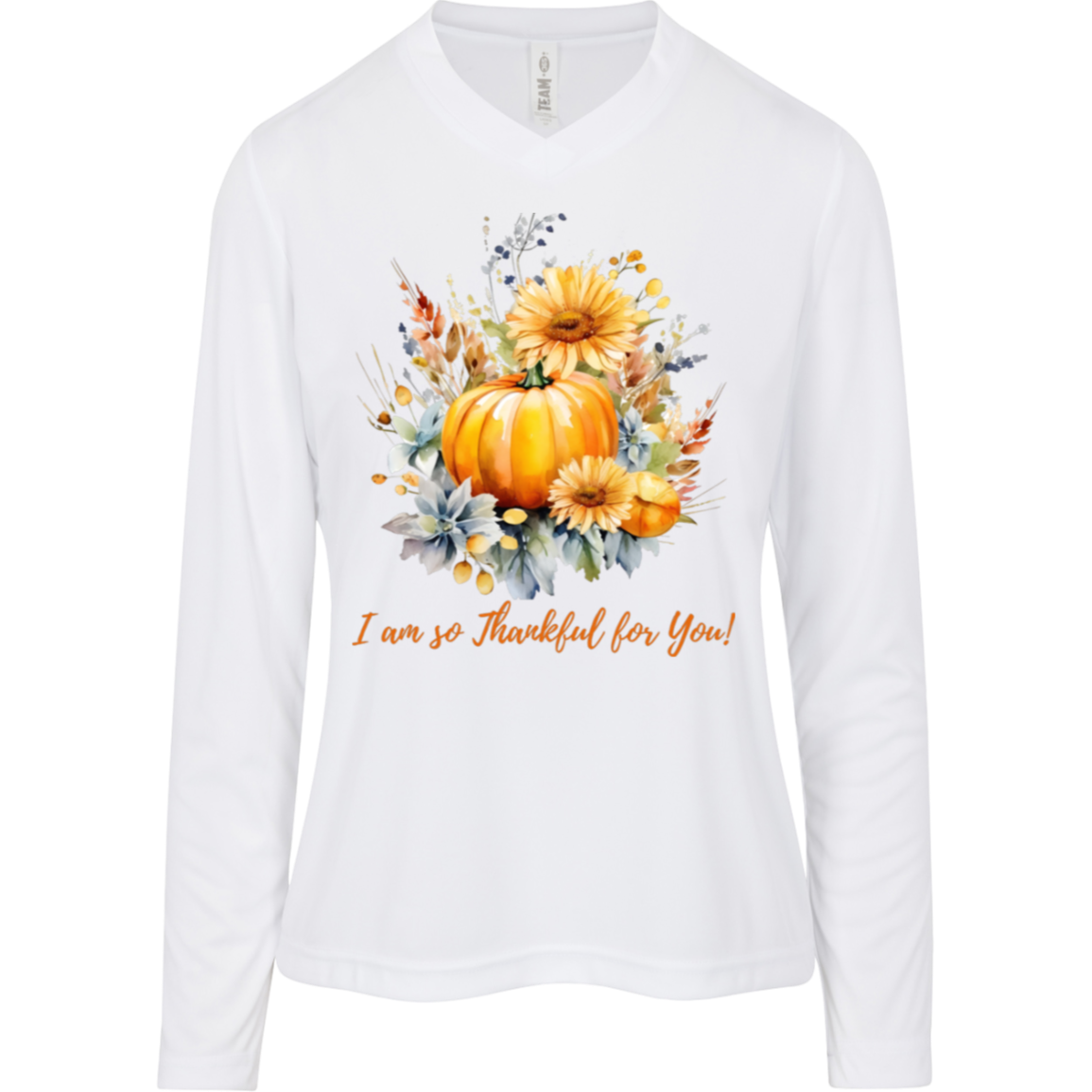 I am So Thankful For You! SHIRT for Ladies