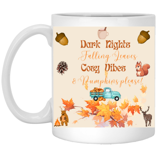 Dark nights Cozy Vibes 11oz ceramic Mug